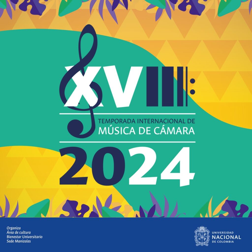 ¡Vuelve la Temporada de Música de Cámara 2024 de la Sede Manizales UNAL!
