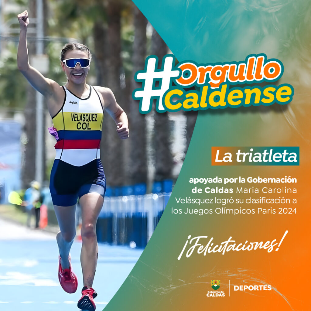 «Agradecida de representar la bandera de Caldas», triatleta apoyada por la Gobernación, María Carolina Velásquez, quien se clasificó a los Juegos Olímpicos de París 2024
