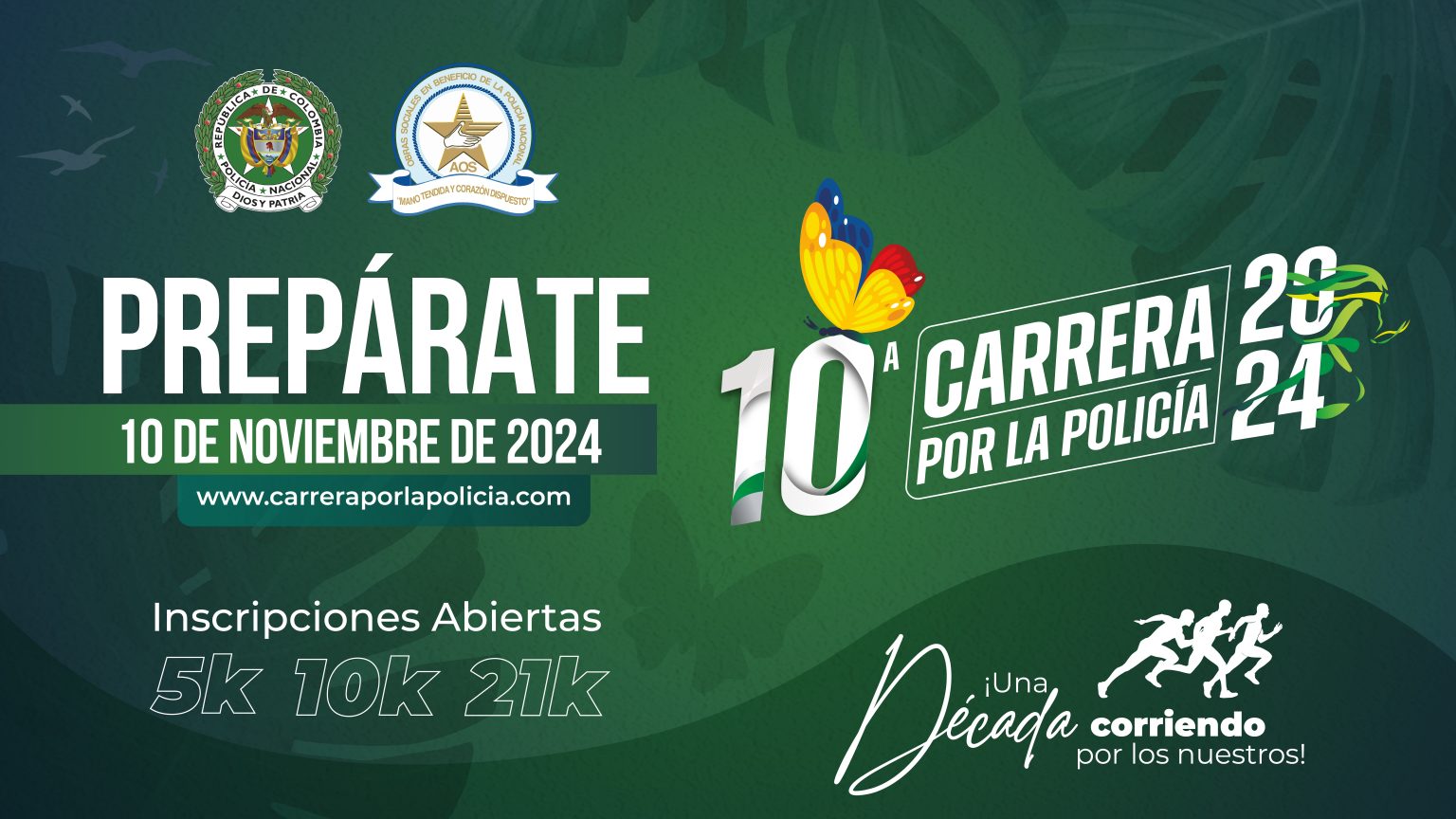 DÉCIMA VERSIÓN DE LA CARRERA POR LA POLICÍA 2024 “UN RETO PARA TI, UN HONOR PARA NOSOTROS”