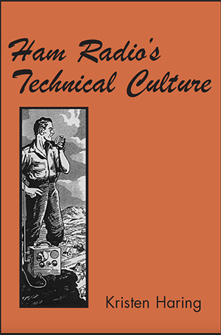 Este artículo es un extracto del libro de Kristen Haring “ La cultura técnica de la radioafición