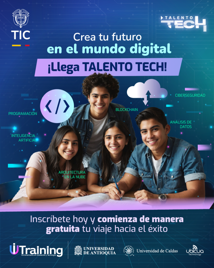 Universidad de Caldas y Universidad de Antioquia se unen al programa Talento Tech, para formar a 21 mil colombianos de manera gratuita en habilidades tecnológicas