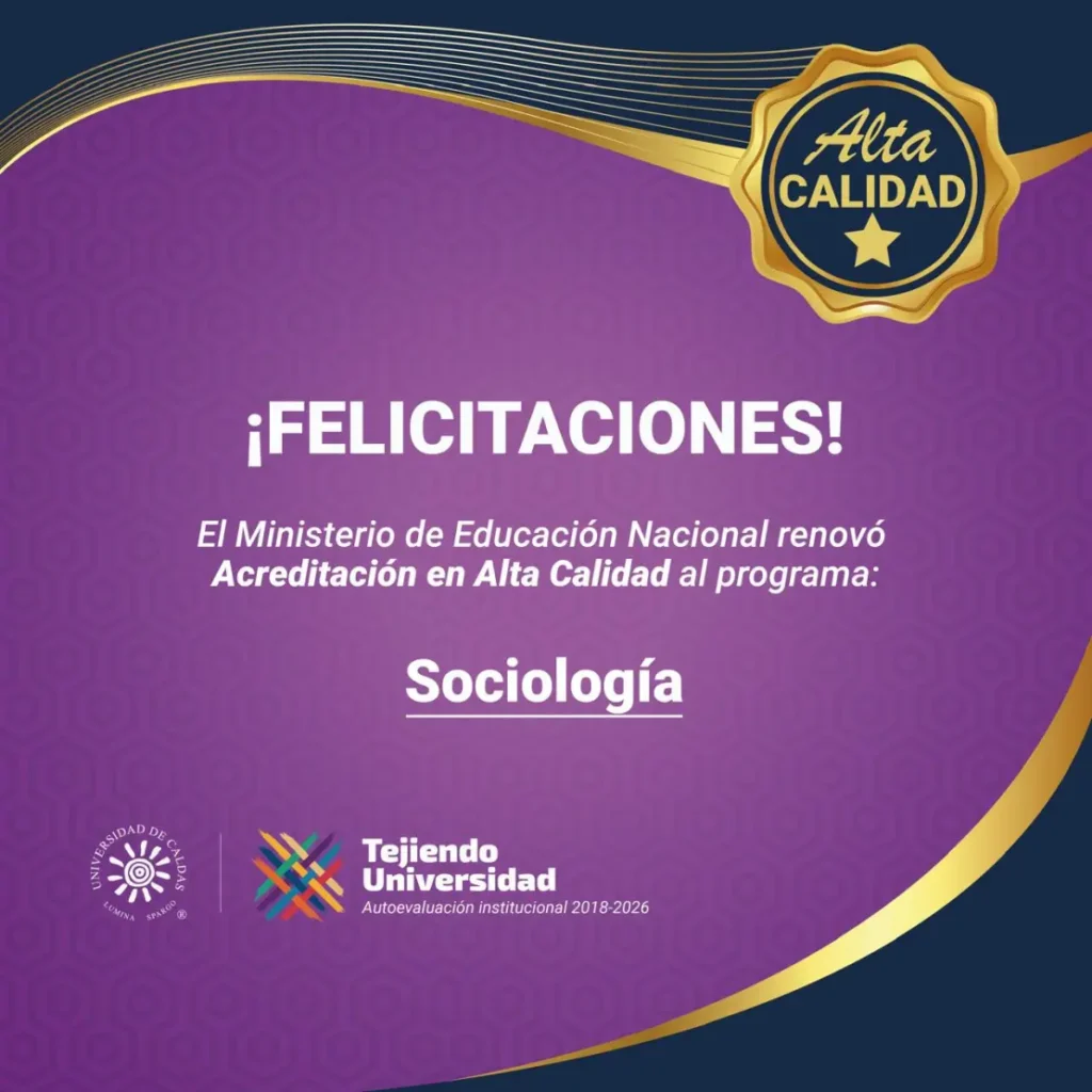 Acreditación de alta calidad para el programa de Sociología de la Universidad de Caldas.