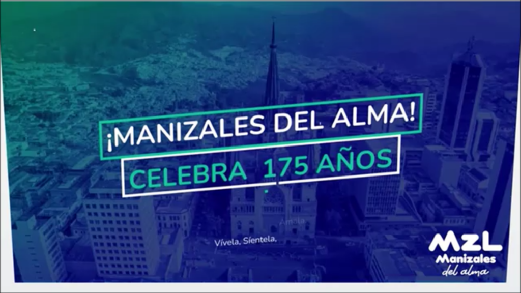 manizales del alma celebra 175 años