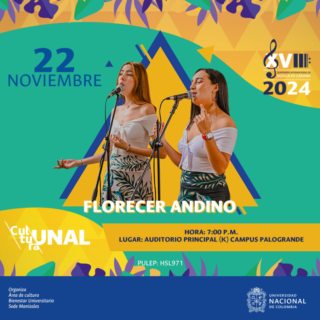 Último concierto de la XVIII Temporada Internacional Música De Cámara. En esta ocasión nos acompañan los ganadores del Festival de Música Andina Mono Núñez 2024 "Dueto Florecer Andino" Día: viernes 22 de noviembre Hora: 7:00 p.m. Lugar: Auditorio principal campus Palogrande. ¡No te lo pierdas! Recuerda reclamar tu boleta al correo divucult_man@unal.edu.co