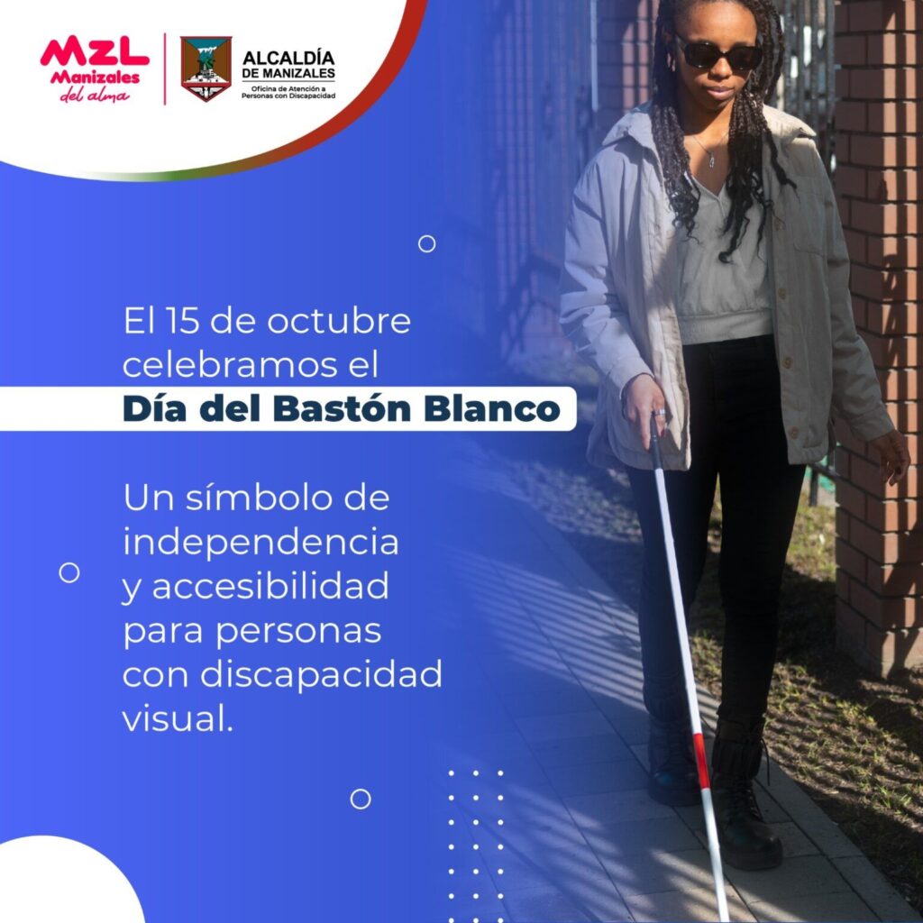 Manizales Celebra el Día Mundial del Bastón Blanco: Un Llamado a la Inclusión