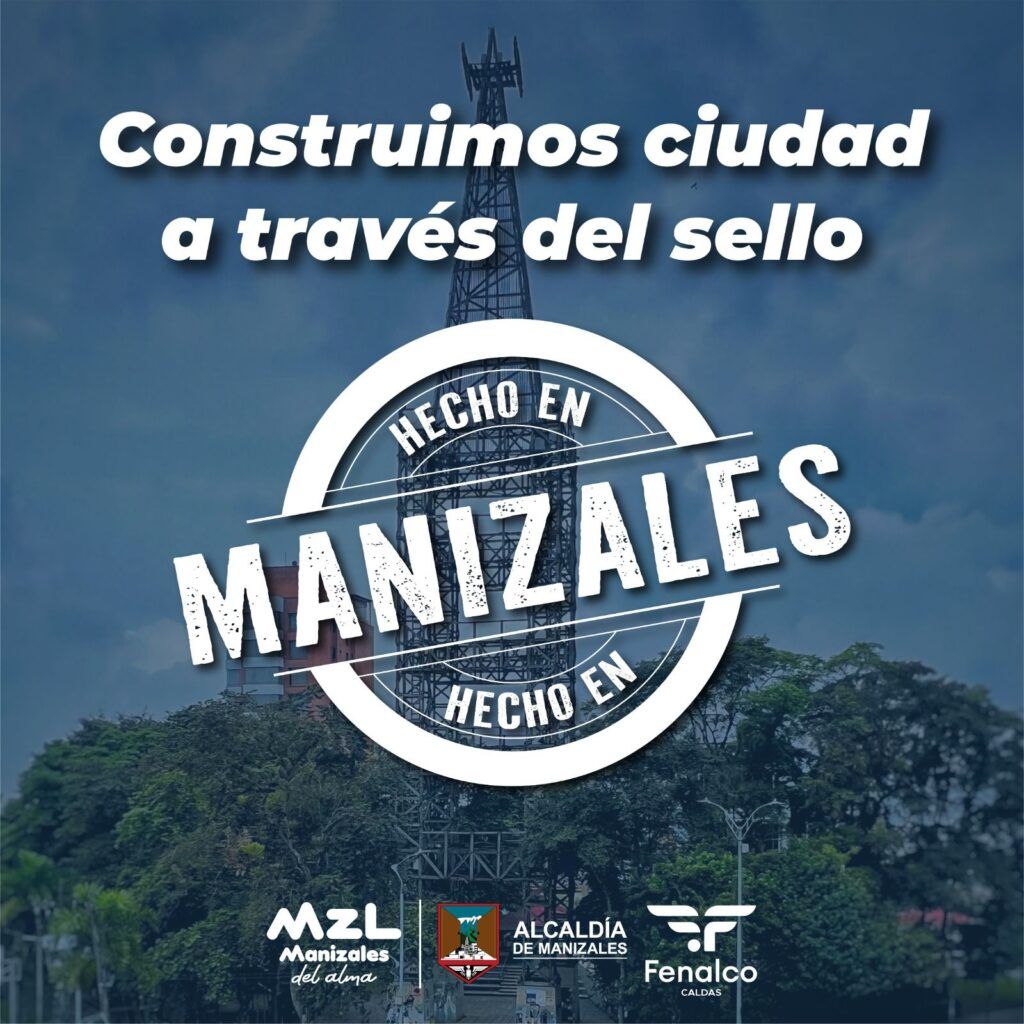 Manizales impulsa la calidad empresarial con el nuevo sello “Hecho en Manizales”